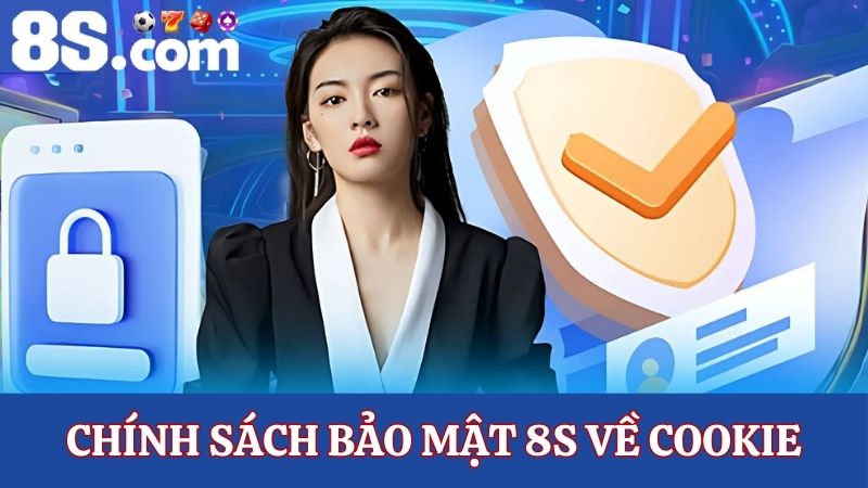 chính sách bảo mật 8S Cookie